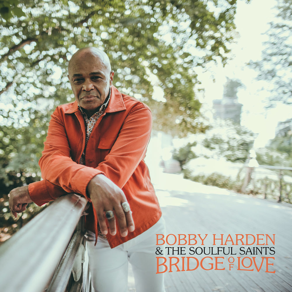 Bobby Harden & The Soulful Saints "Bridge of Love"